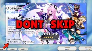 WHY YOU SHOULDN'T SKIP CITLALI | 5.3 NEW CHANGES, BANNER INFO & RERUN DETAILS | Genshin Impact