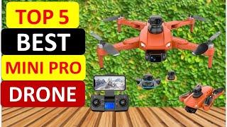 Top 5 Best Mini Pro Drone In 2024