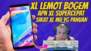 NGERI APN XL 4G LTE TERCEPAT-SINYAL XL LEMOT AUTO BOGEM