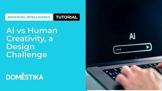 AI Tutorial: AI vs Human Creativity, a Design Challenge by Jean Fraisse | Domestika English