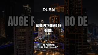 AUGE PETRÓLEO DE DUBÁI #economia #datoscuriosos #dubai