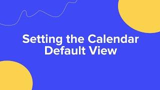 Setting the Calendar Default View