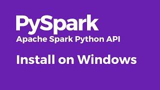 Apache Spark - How to Install PySpark on Windows