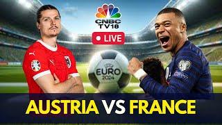 EURO 2024 LIVE: France vs Austria Match LIVE Score | Euro 2024 Group E Match | Kylian Mbappe | N18G