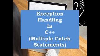 Exception Handling (multiple catch) in C++