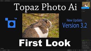 TOPAZ PHOTO AI (New Update/Version 3.2) FIRST LOOK