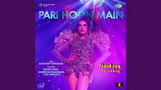 Pari Hoon Main (From "Thank You For Coming")