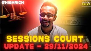 #48 : Sessions Court Update (29-11-2024)- #HighRich 