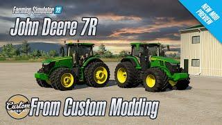 New Mod Preview - Custom Modding's John Deere 7R - FS22