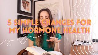 5 Simple Things For My Hormone Health