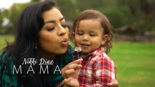 Nikki Diaz - Mama Official Music Video