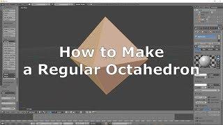 How to Make a Regular Octahedron | Blender | DotSlashwi