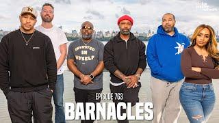 The Joe Budden Podcast Episode 763 | Barnacles