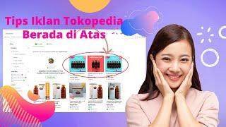 Cara Iklan Produk Tampil Teratas di Tokopedia - Iklan Top Ads