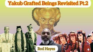 YAKUB GRAFTED BEINGS REVISITED PART 2 With Rod Hayes #FreelarryHoover