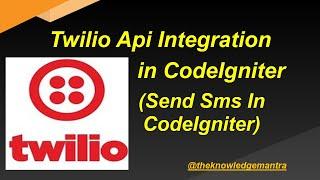 Integrate Twilio in CodeIgniter Laravel CakePhp  || Send SMS using Twilio || #twilio #codeigniter