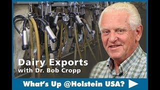 What's Up at Holstein USA- Bob Cropp, Dairy Exports