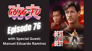 Ep. 76 - Special Guest: Manuel Eduardo Ramirez Returns / Best of the Best 2