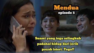 Alur cerita Mendua episode 3 |Suami tega selingkuh, padahal dia hidup di bawah jerih payah istri.