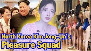 North Korea Kim Jong-Un's Hidden Pleasure Squad