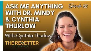 Ask Me Anything with Dr Mindy & Cynthia Thurlow