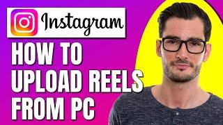 How To Upload Reels On Instagram From PC Or Laptop