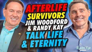 Afterlife Survivors Jim Woodford and Randy Kay Talk Life and Eternity