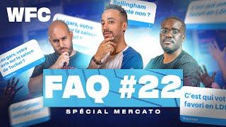  Mercato, Barça, Endrick : le WFC répond à vos questions / FAQ #22 (Football)