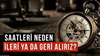 SAATLERİ NEDEN İLERİ YA DA GERİ ALIRIZ? (YAZ-KIŞ SAATİ UYGULAMASI)