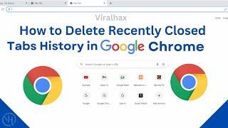 How to Delete Recently Closed Tabs History on Chrome | Clear Recently Closed Tabs History 