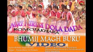 New Bhumij Magh Buru Video 2021|| Niri Nirim Dola Dada || Romoj Akhara || Bishnu Singh Bhumij ||