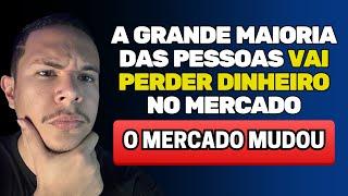 A GRANDE MAIORIA DAS PESSOAS VAI PERDER DINHEIRO NO MERCADO !!