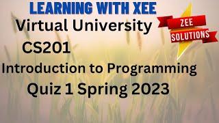 CS201 Introduction to Programming Quiz 1 Spring 2023 virtual University of Pakistan