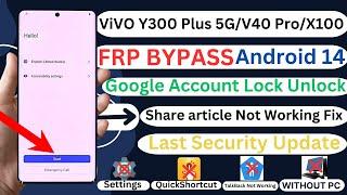 Share article Not Working Fix Vivo Y300 Plus 5G/V40 Pro/X100 FRP Bypass Android 14 Without PC 2025