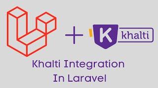 How to Integrate Khalti Payment Gateway on a Laravel Application | Tutorial
