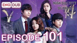 High Society Scandal Episode 101 [Eng Dub Multi-Language Sub] | K-Drama | Seo Eun-Chae, Lee Jung-mun