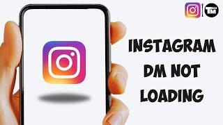 Direct Message Not Working Problem in Instagram | Instagram DM Not Loading