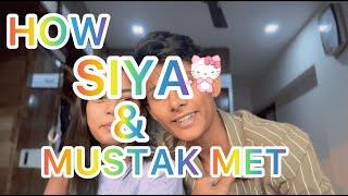 How Siya & Mustak Met!!