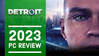 Detroit Become Human | PC Review | 2023