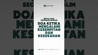 Doa ketika mengalami kesempitan dan kesusahan... #shahihfiqih #serialdoashahihfiqih