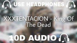 XXXTENTACION (10D AUDIO) King Of The Dead  || Use Headphones  - 10D SOUNDS