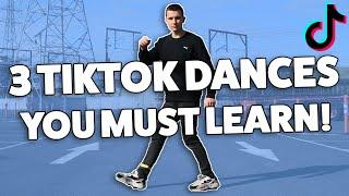 3 TikTok Dances You MUST Learn! (TikTok Dance Tutorial)