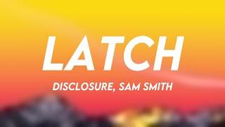 Latch - Disclosure, Sam Smith [Lyric-centric] 