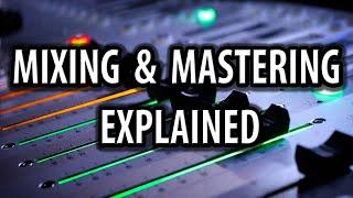 Mixing And Mastering Explained