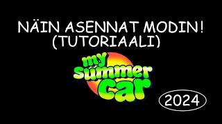 NÄIN ASENNAT MODIN! (Tutorial 2024) | My Summer Car