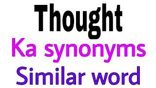 Synonyms of  Thought |  Thought ka synonyms | similar word of  Thought | synonym of  Thought