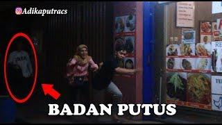 PRANK BADAN PUTUS..!! ORANG SAMPAI LARI TUNGGANG LANGGANG.!! PRANK INDONESIA