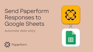 Automatically Send Paperform Responses to Google Sheets