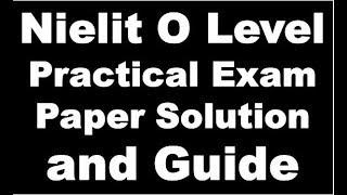 Nielit O Level Practical Exam  Paper Solution and Guide July 2018 Exam Onword