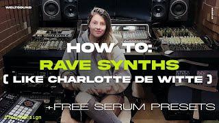 How to: Rave Synths like Charlotte de Witte (incl. Free Serum Presets)